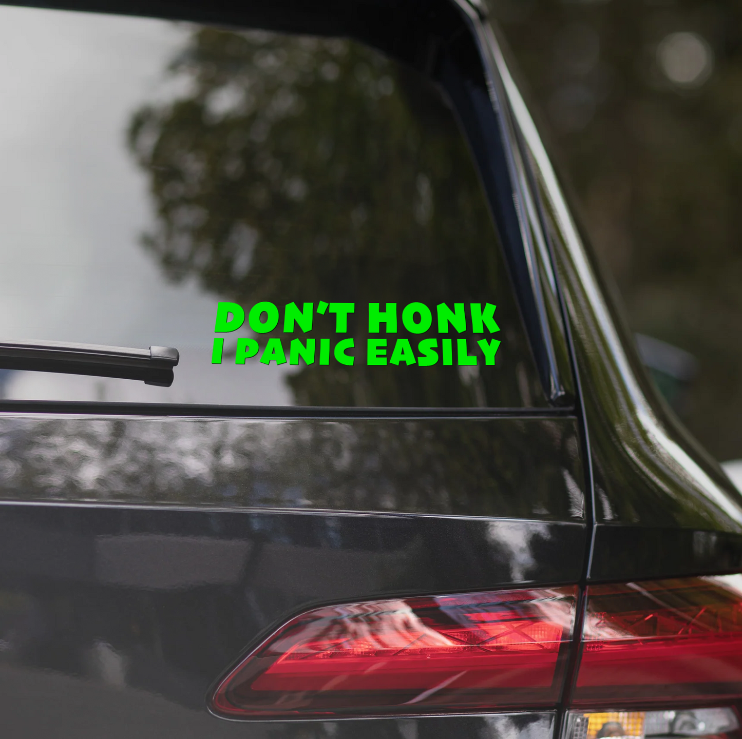DON'T HONK, I PANIC EASILY