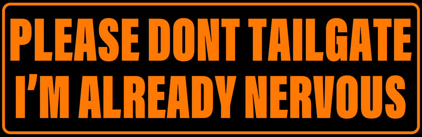 PLEASE DON'T TAILGATE