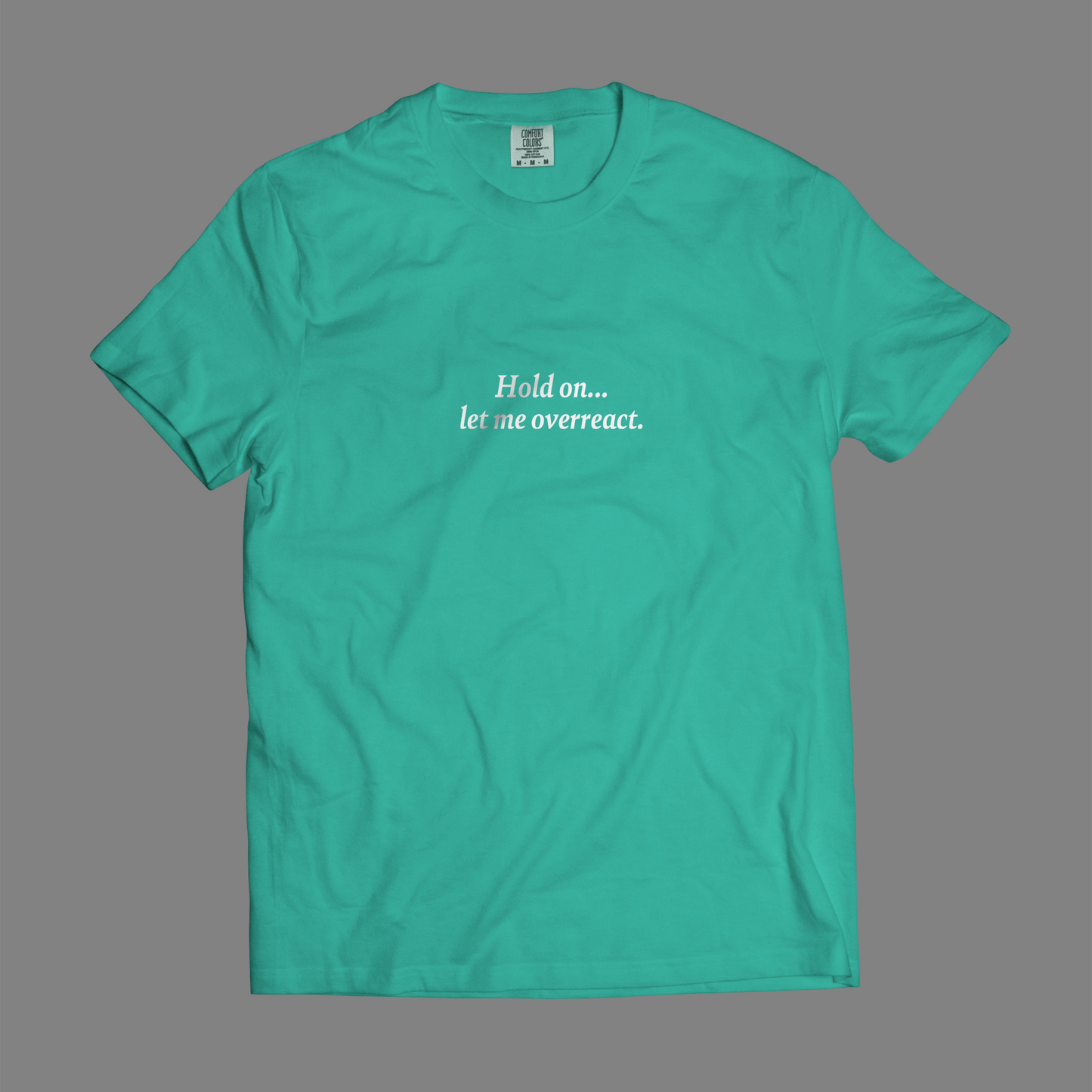 Hold On, Let Me Overreact