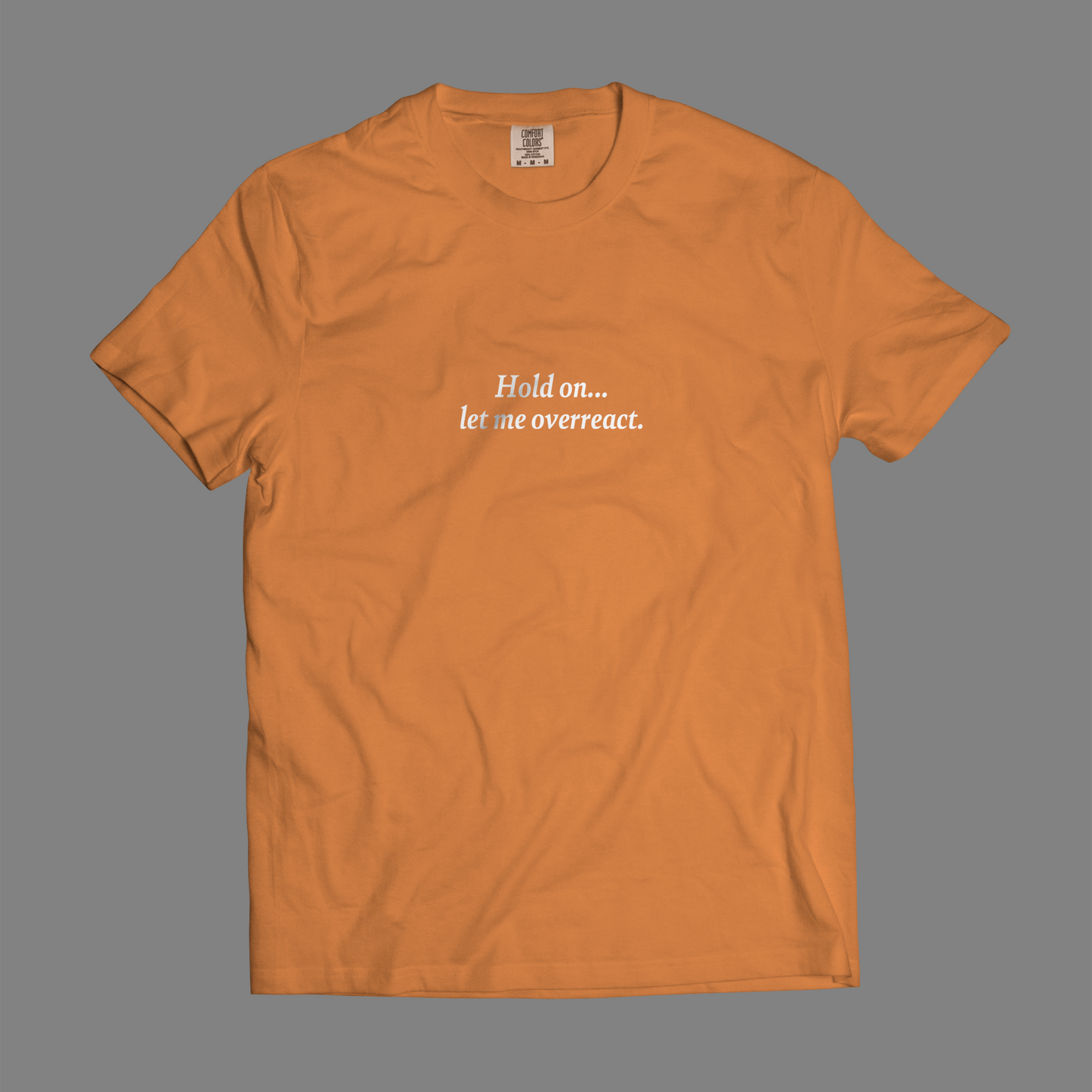 Hold On, Let Me Overreact