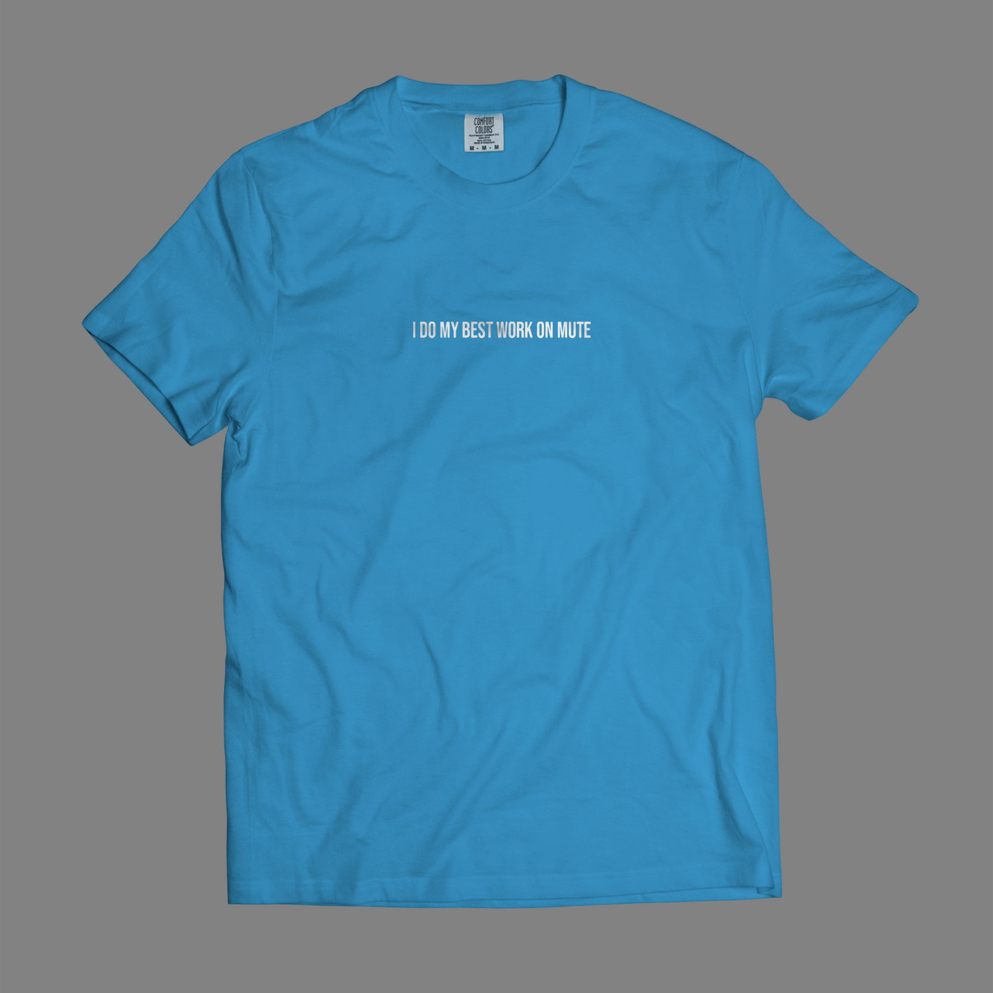 I Do My Best Work On Mute