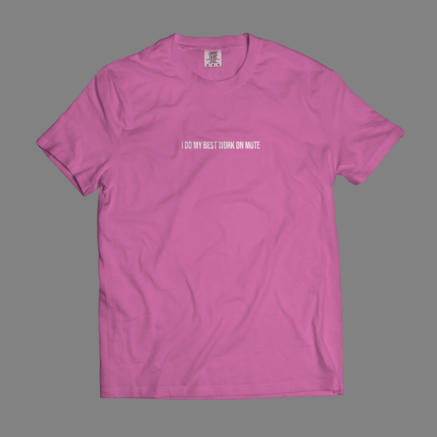 I Do My Best Work On Mute