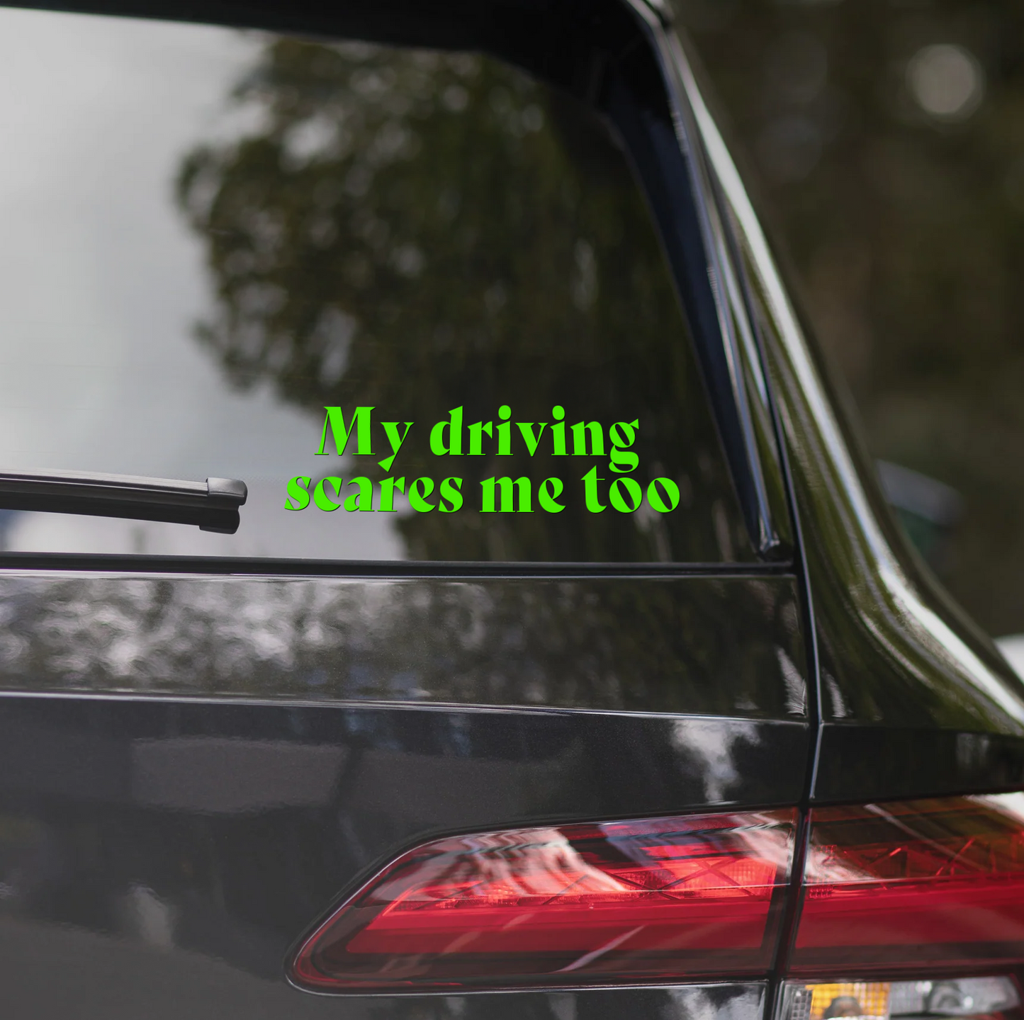 MY DRIVING SCARES ME TOO
