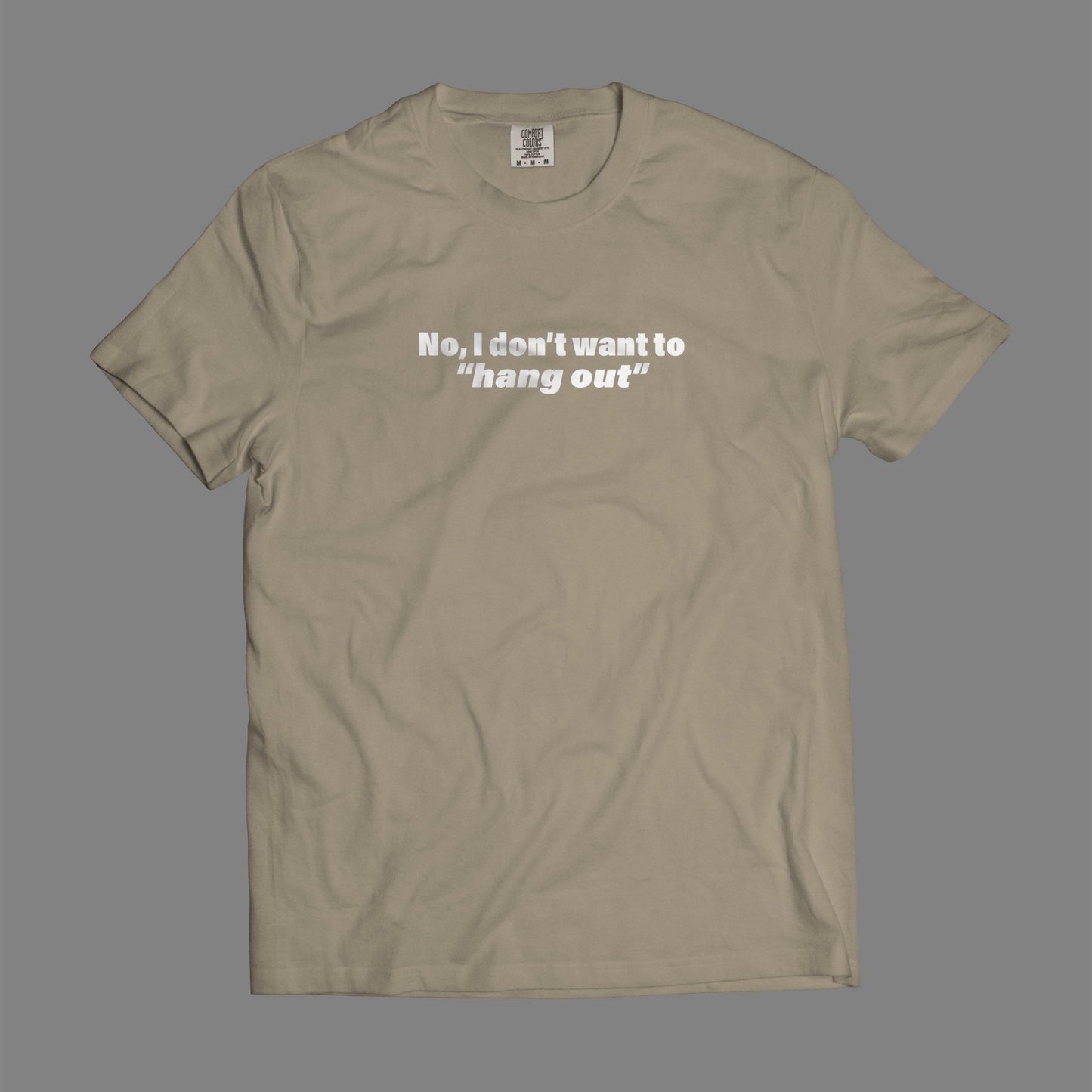 No, I Don't Want To Hang Out