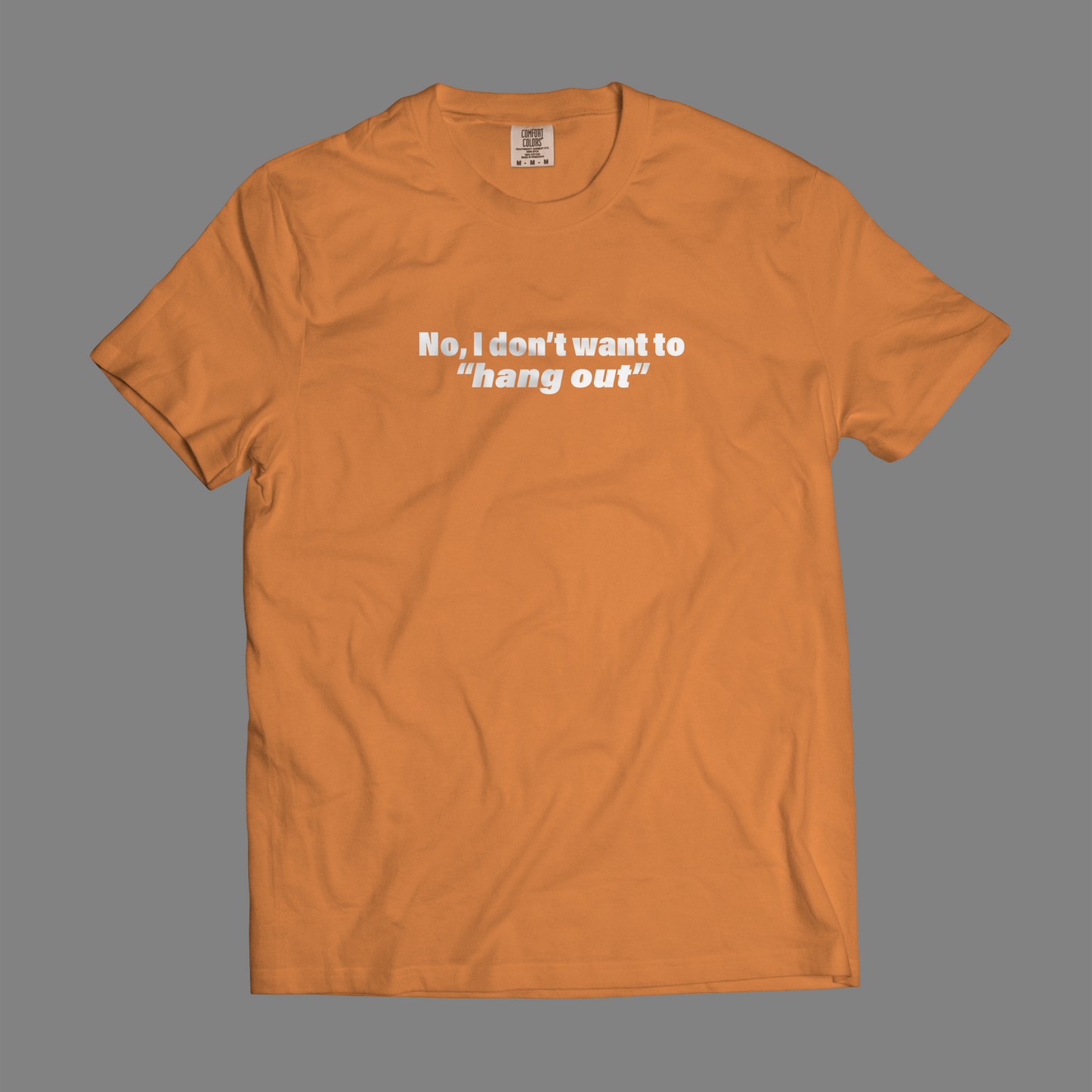 No, I Don't Want To Hang Out