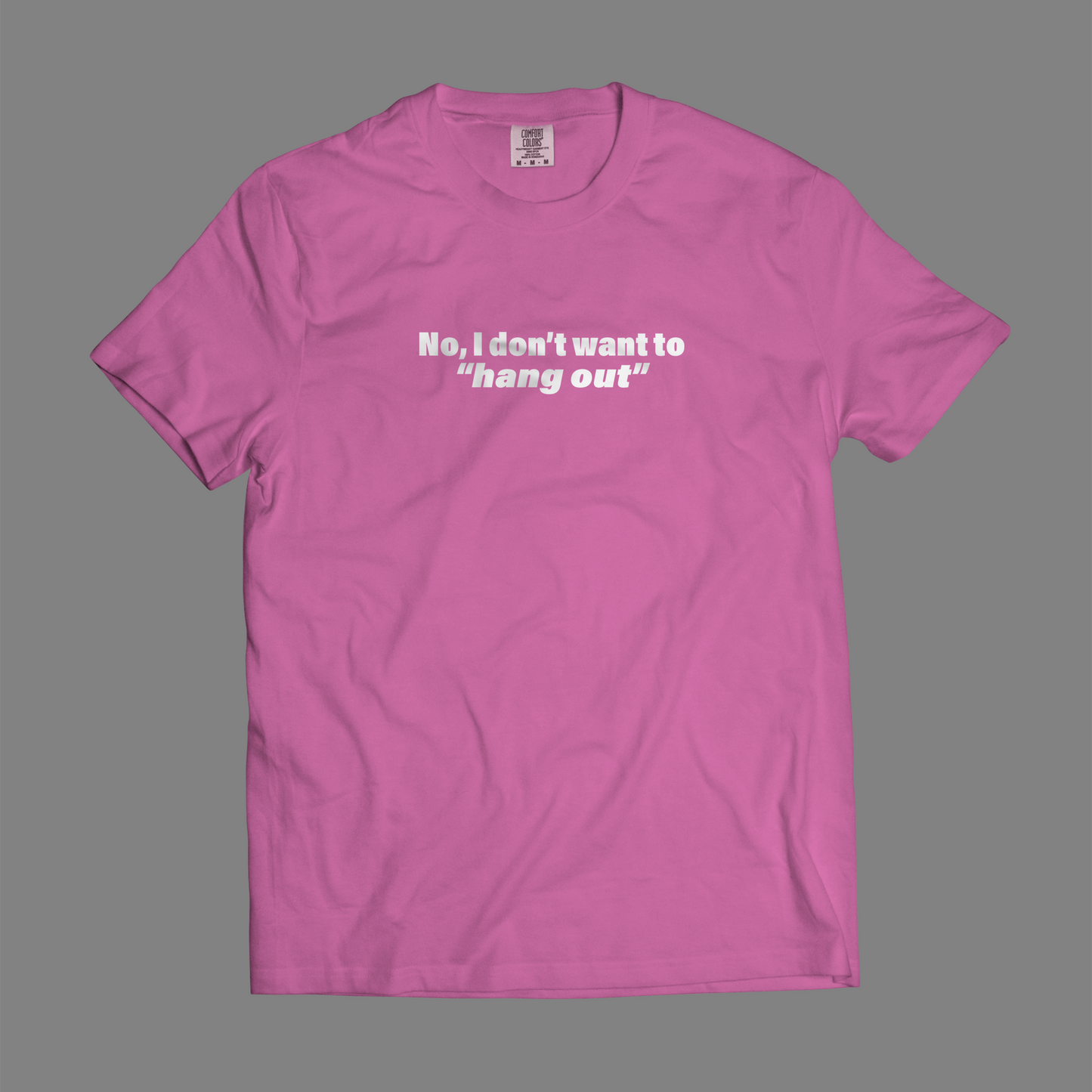 No, I Don't Want To Hang Out