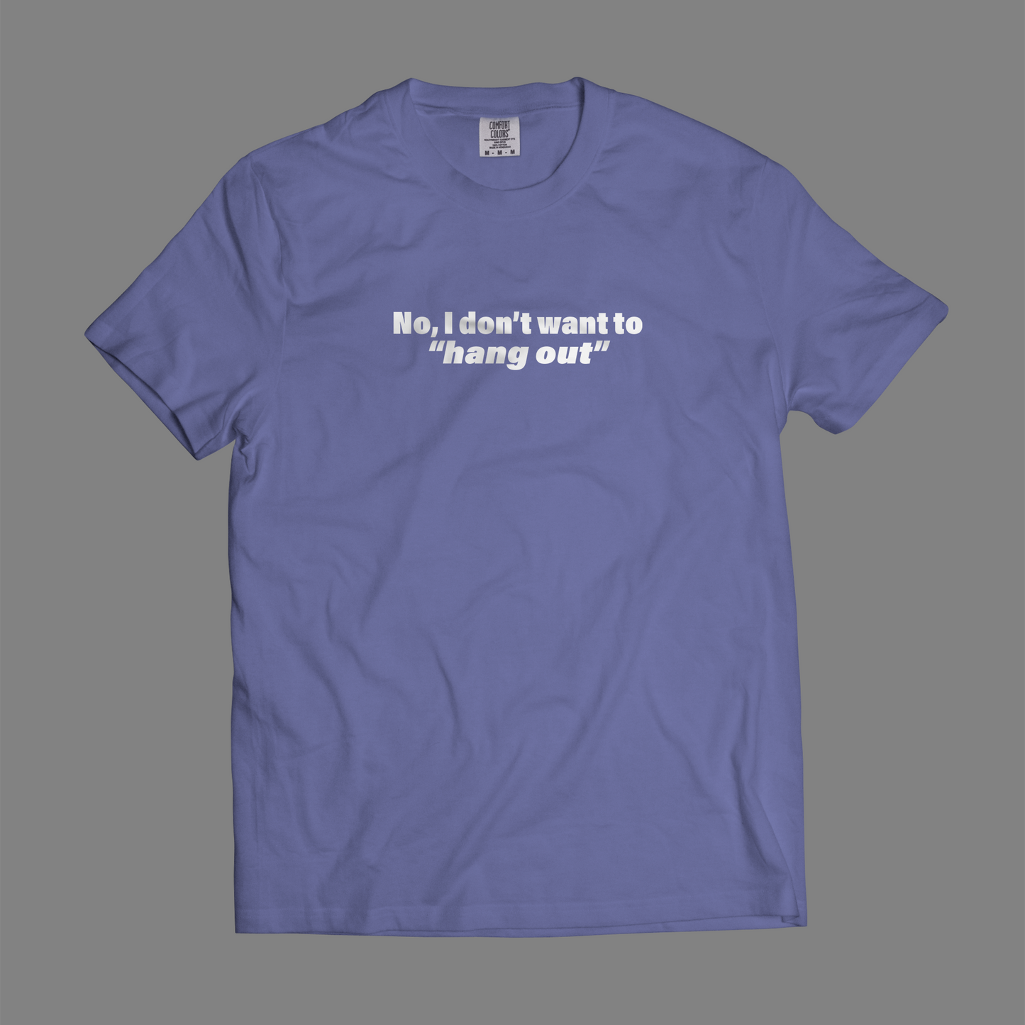 No, I Don't Want To Hang Out