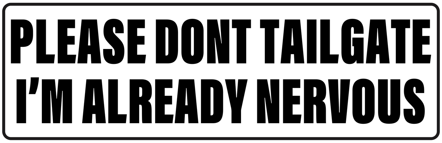 PLEASE DON'T TAILGATE