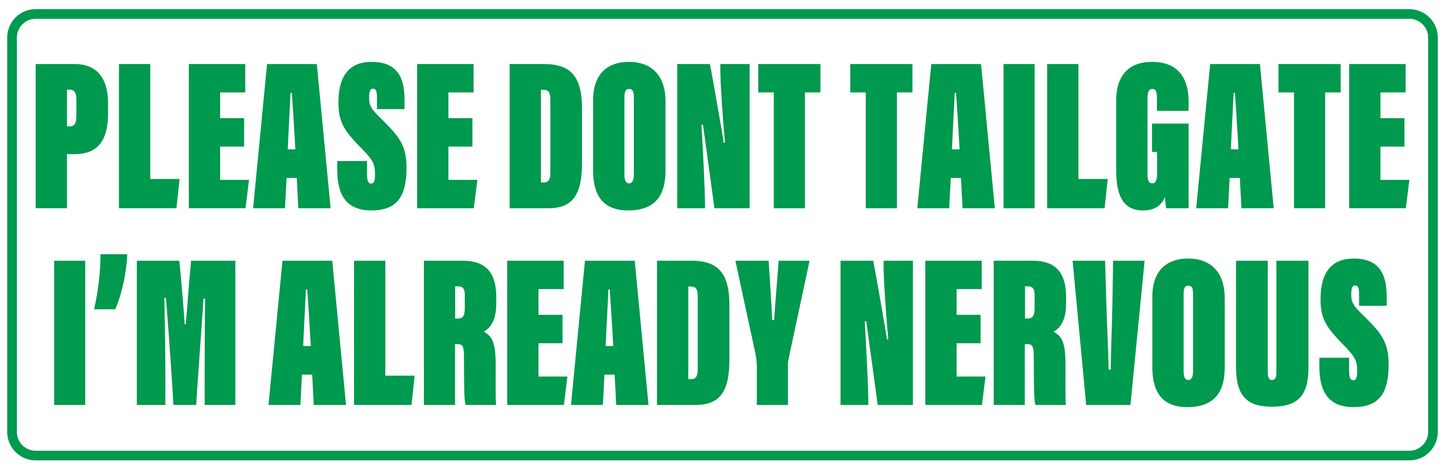 PLEASE DON'T TAILGATE