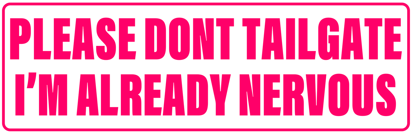 PLEASE DON'T TAILGATE