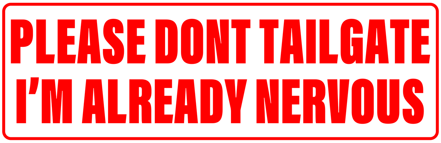 PLEASE DON'T TAILGATE