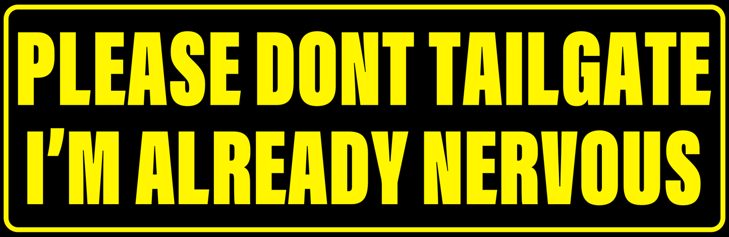 PLEASE DON'T TAILGATE