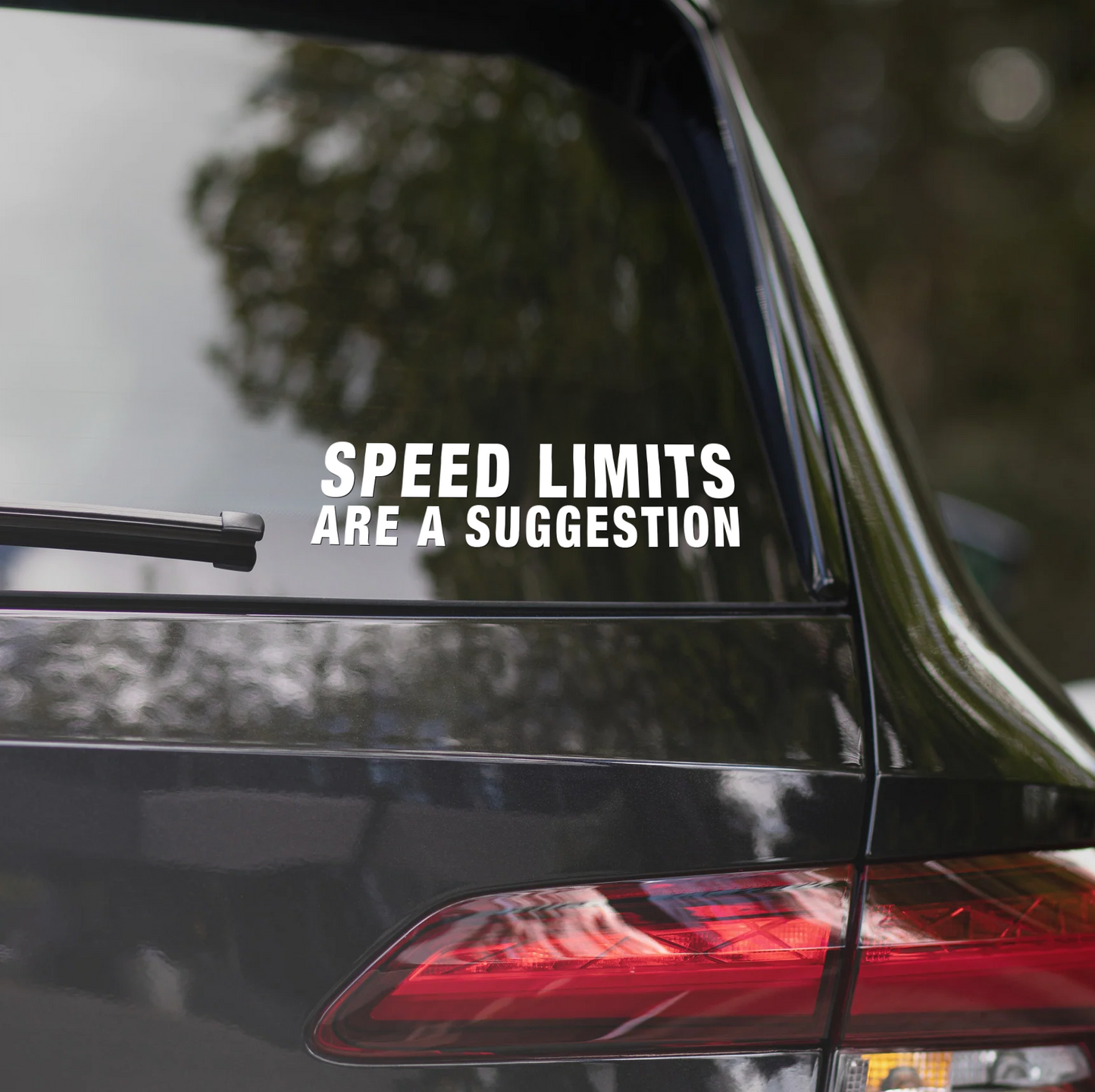 SPEED LIMITS ARE A SUGGESTION