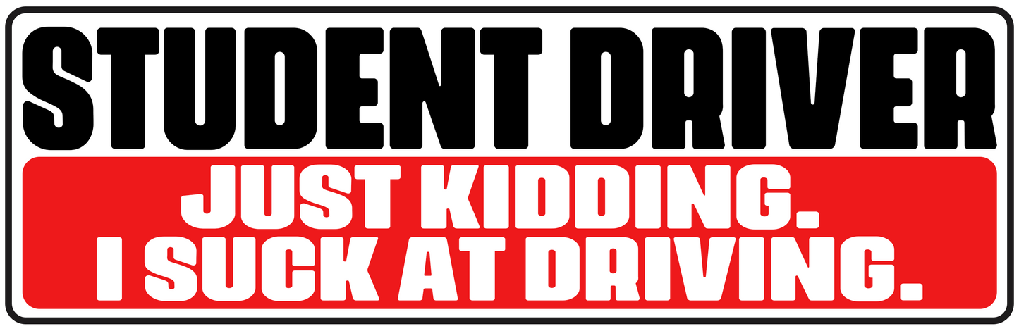 STUDENT DRIVER I SUCK