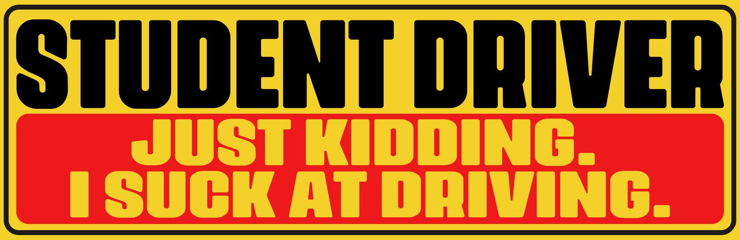 STUDENT DRIVER I SUCK