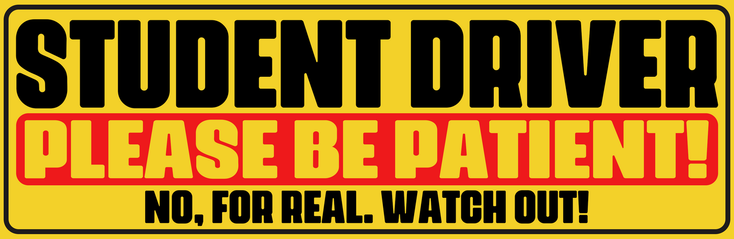 STUDENT DRIVER WATCH OUT