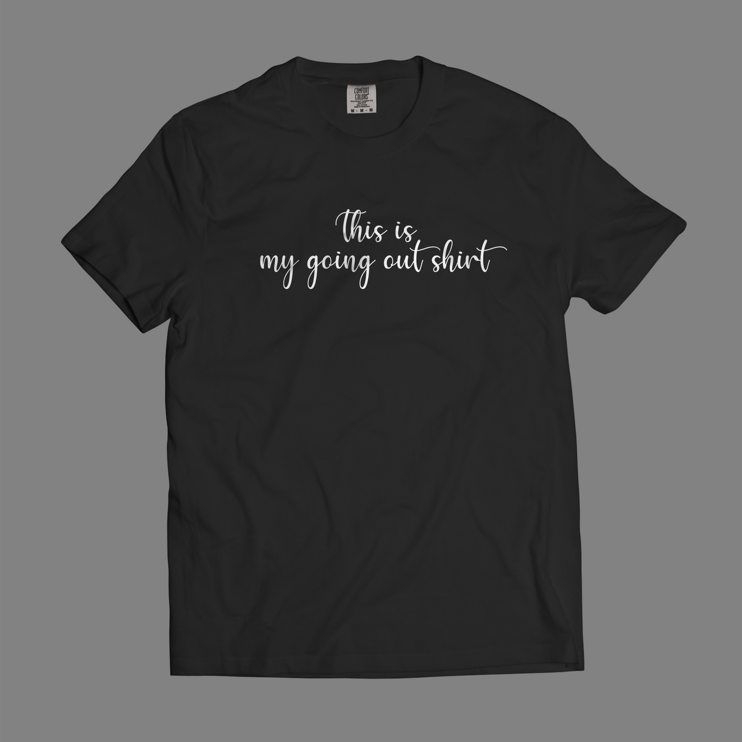 This Is My Going Out Shirt