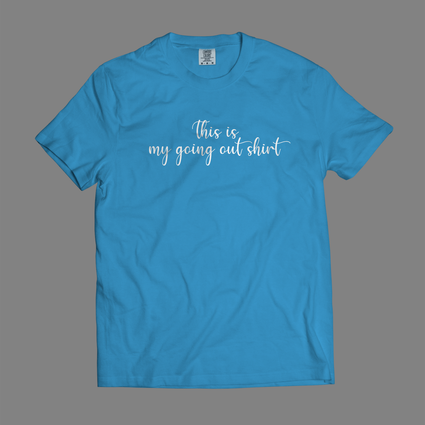 This Is My Going Out Shirt