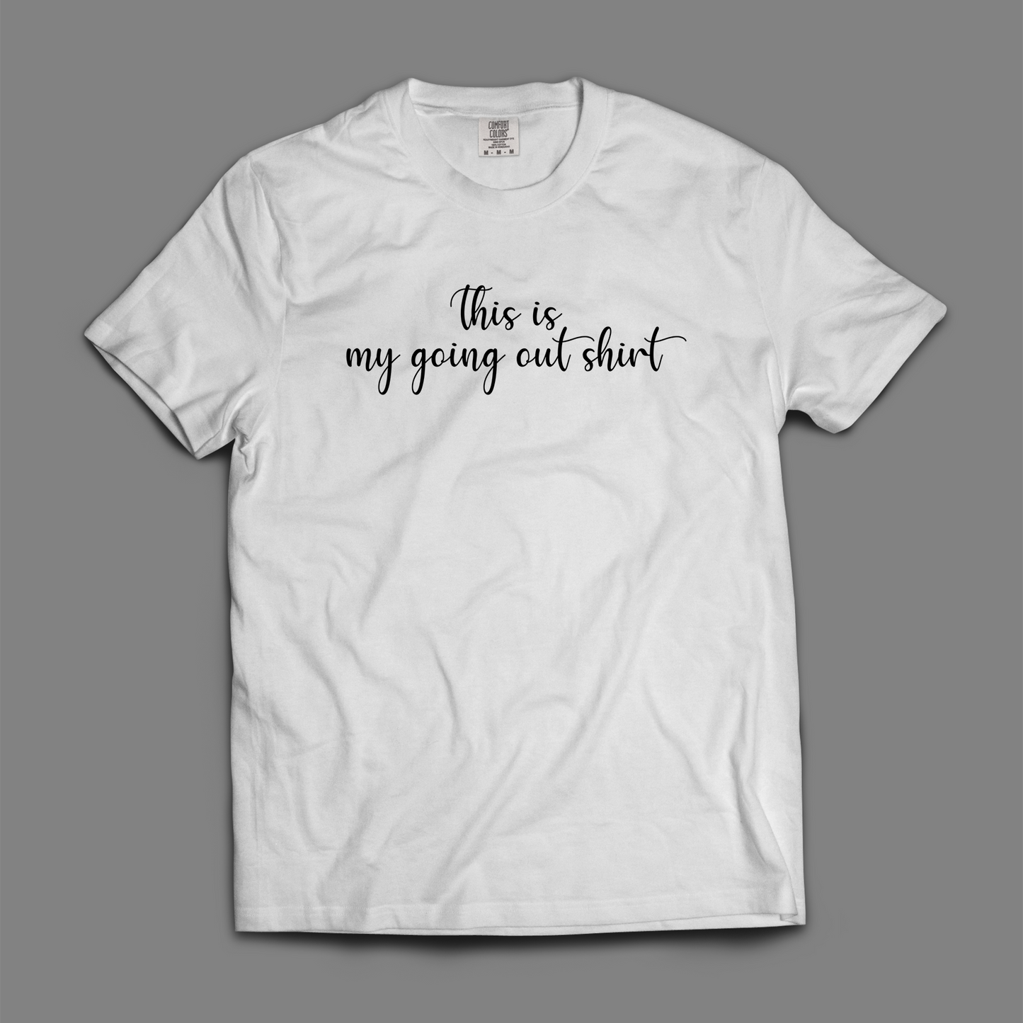 This Is My Going Out Shirt