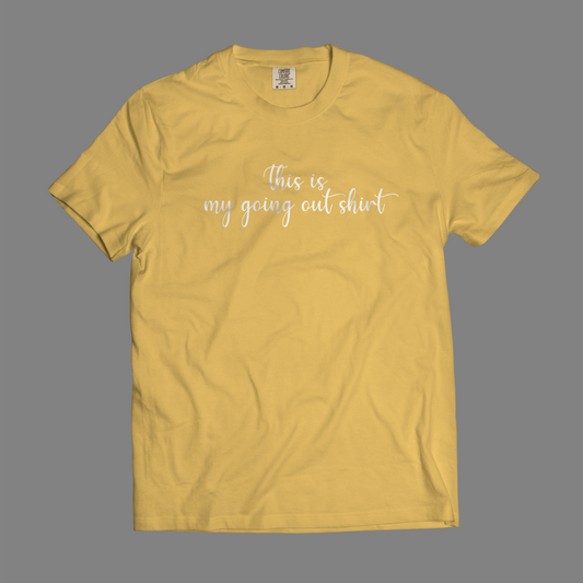 This Is My Going Out Shirt